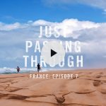 JUST PASSING THROUGH FRANCE EPISODE 7