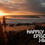 Happily Stoked - Episode 4 - J-BAY