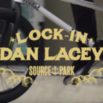 SOURCE BMX | LOCK IN | DAN LACEY