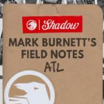 Mark Burnett's Field Notes : ATL, Georgia